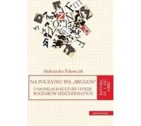 Au début, il y avait le "brulion" - Aleksandra Polewczyk (Buch auf Polnisch)