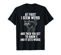 Au début, J'Ai l'air Bizarre, Puis ça Empire, Chat T-Shirt Graphique avec Valeur