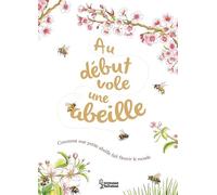 Au début vole une abeille - Emmanuelle Kecir-Lepetit - Larousse - cartonné - Album jeunesse