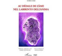 Au dédale de l'âme - Nel labirinto dell'anima Maria Zaki (Auteur)