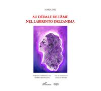 Au dédale de l'âme - Nel labirinto dell'anima Nel labirinto dell'anima Édition bilingue français-italien - Maria Zaki - L'harmattan - broché - Poésie