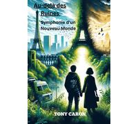 Au-Del Des Ruines: Symphonie D'un Nouveau Monde