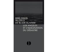 Au-delà de Blade Runner: Los Angeles et l'imagination du désastre