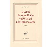 Romain Gary – Au-delà de cette limite votre ticket n'est plus valable – Gallimard