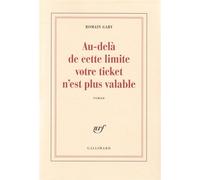 Romain Gary – Au-delà de cette limite votre ticket n'est plus valable – Gallimard