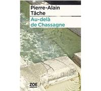 Au-delà de Chassagne Pierre-Alain Tâche (Auteur)