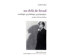 Au-delà de Freud: Sociologie, psychologie, psychanalyse