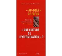 Au-dela de freud - une culture de l'extermination? Jean-Bernard Paturet (Auteur)