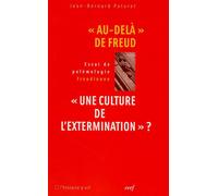 Au-dela de Freud - Une culture de l'extermination ? Une culture de l'extermination? - Jean-Bernard Paturet - Cerf - broché - Essai
