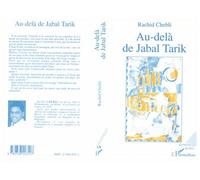 Au-delà de Jabal Tarik - Rachid Chebli - L'harmattan - broché - Livre