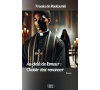 Au-delà de l’Amour : Choisir c’est Renoncer
