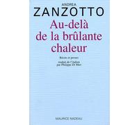 Au-dela de la brulante chaleur - récits et proses - Andrea Zanzotto - Maurice Nadeau-Lettres Nouvelles - Livre