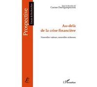 Au-Delà De La Crise Financière - Nouvelles Valeurs, Nouvelles Richesses
