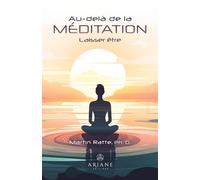 Au-delà de la Méditation - Laisser être