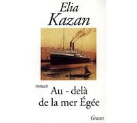 Au-dela de la mer egee - Elia Kazan - Grasset - broché - Livre