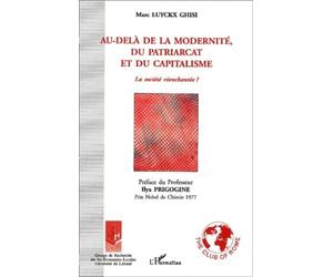 Au-Dela De La Modernite, Du Patriarcat Et Du Capitalisme. La Societe Reenchantee ?