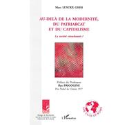 Au-delà de la modernité, du patriarcat et du capitalisme La société réenchantée ? - Marc Luyckx Ghisi - L'harmattan - broché - Essai