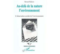 Au-Delà De La Nature L'environnement - L'observation Sociale De L'environnement