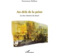 Au-delà de la peine. Le dur chemin du deuil - Fatoumata Sidikou - L'harmattan - broché - Essai