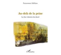 Au-delà de la peine. Le dur chemin du deuil - Fatoumata Sidikou - L'harmattan - broché - Essai