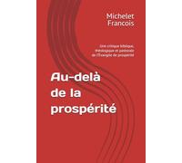 Au-delà de la prospérité: Une critique biblique, théologique et pastorale de l’Évangile de prospérité