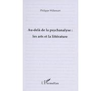 Au-Dela De La Psychanalyse - Les Arts Et La Littérature