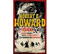 Au-Delà De La Rivière Noire Et Autres Récits Épiques