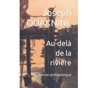Au-delà de la rivière: Roman préhistorique