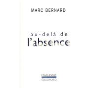 Au-delà de l'absence - Marc Bernard - Gallimard - Poche - Livre