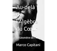 Au-delà de l'Algèbre du Cœur: Le Géomètre de l’Âme