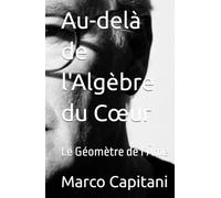 Au-delà de l'Algèbre du Cœur: Le Géomètre de l’Âme