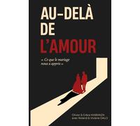 Au-delà de l'amour: Ce que le mariage nous a appris