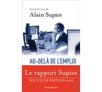 Au-delà de l'emploi Transformations du travail et devenir du droit du travail en Europe - Alain Supiot - Flammarion - broché - Etude