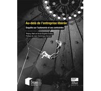 Au-delà de l'entreprise libérée Enquête sur l'autonomie et ses contraintes. Préface de Jean-Dominique Senard - Thierry Weil - Presses Des Mines - broché - Etude