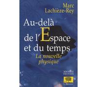 Au-delà de l'espace et du temps: Nouvelle édition