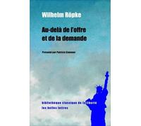 Au-delà de l'offre et de la demande - Wilhelm Röpke - Belles Lettres - broché - Etude