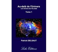 Au-delà de l'Univers - Tome 1 (Couleur): Les Univers de l'Au-delà