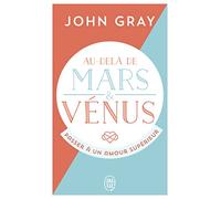 Au-delà de Mars et Vénus: Passer à un amour supérieur