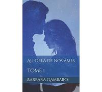Au-delà de nos âmes: Tome 1