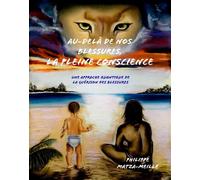 Au-delà de nos blessures, la pleine conscience - Philippe Matza-Meille - Librinova - broché - Guide