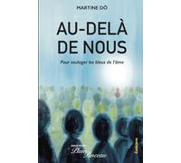 Au-Delà de Nous: Pour soulager les bleus de l'âme