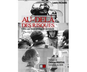 Au-delà de risques Ceux qui nous protègent racontent - Landry Richard - VA Press - broché - Essai