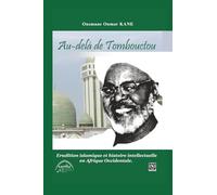 Au-delà de Tombouctou: Erudition islamique et histoire intelectuelle en Afrique Occidentale