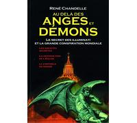 Au-delà des anges et des démons: Le secret des illuminati et la grande conspiration mondiale