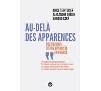 Au-delà des apparences - Des raisons d'être optimistes en France