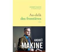 Au-delà des frontières Andreï Makine (Auteur)