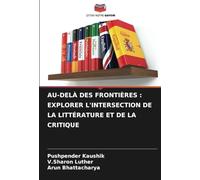 AU-DELÀ DES FRONTIÈRES : EXPLORER L'INTERSECTION DE LA LITTÉRATURE ET DE LA CRITIQUE