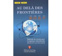 Au delà des frontières: Méthode de chinois pour la logistique internationale