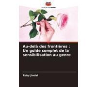 Au-Delà Des Frontières : Un Guide Complet De La Sensibilisation Au Genre