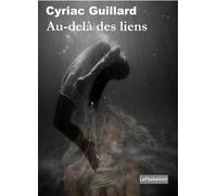 Au-delà des liens (poche) - Cyriac Guillard - Noir'edition - Poche - Roman